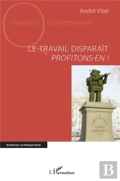 Le Travail Disparaît : Profitons-En !