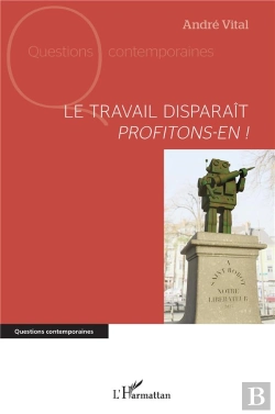 Bertrand.pt - Le Travail Disparaît : Profitons-En !