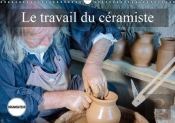 Le Travail Du Ceramiste Calendrier Mural 2018 Din A3 Horizontal