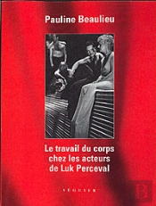 Le Travail Du Corps Chez Les Acteurs De Luk Perceval