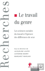 Le Travail Du Genre ; Les Sciences Sociales Du Travail À L'Épreuve Des Différences De Sexe