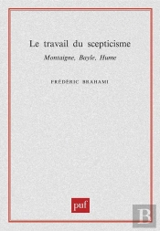 Le Travail Du Scepticisme ; Montaigne, Bayle, Hume