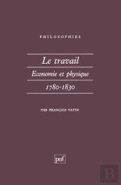 Le Travail, Économie Et Physique (1780-1830)
