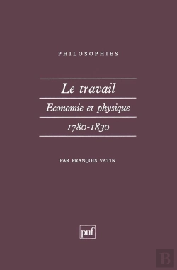 Bertrand.pt - Le Travail, Économie Et Physique (1780-1830)
