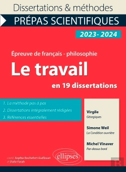 Bertrand.pt - Le Travail En 19 Dissertations. Epreuve De Français-Philosophie. Prépas Scientifiques. Concours 2023-2024