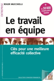Le Travail En Équipe ; Clés Pour Une Meilleure Efficacité Collective