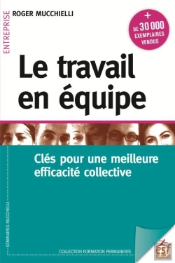 Bertrand.pt - Le Travail En Équipe ; Clés Pour Une Meilleure Efficacité Collective