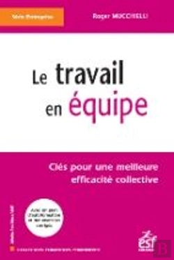 Bertrand.pt - Le Travail En Équipe ; Clés Pour Une Meilleure Efficacité Collective