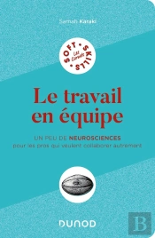 Le Travail En Équipe : Un Peu De Neurosciences Pour Les Pros Qui Veulent Collaborer Autrement