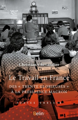 Bertrand.pt - Le Travail En France ; Des Trentre Glorieuses À La Présidence Macron