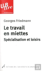 Le Travail En Miettes ; Spécialisation Et Loisirs