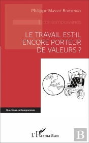 Le Travail Est-Il Encore Porteur De Valeurs ?