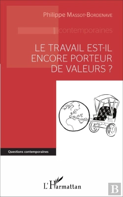 Bertrand.pt - Le Travail Est-Il Encore Porteur De Valeurs ?