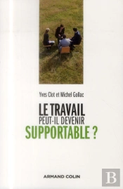 Le Travail Est-Il Encore Supportable ?
