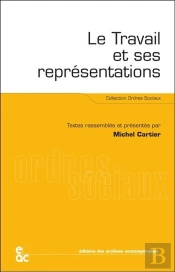 Le Travail Et Ses Representations