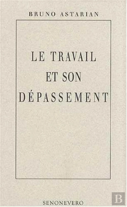 Bertrand.pt - Le Travail Et Son Dépassement