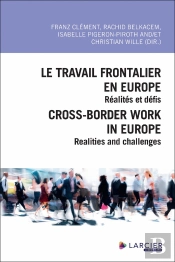 Le Travail Frontalier En Europe ; Réalités Et Défis : Cross-Border Work In Europe ; Realities And Challenges