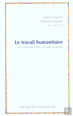 Bertrand.pt - Le Travail Humanitaire ; Les Acteurs  Des O.N.G. Du Siege Au Terrain