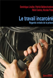 Le Travail Incarcéré ; Vues De Prison