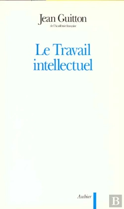 Bertrand.pt - Le Travail Intellectuel - Conseils A Ceux Qui Etudient Et A Ceux Qui Ecrivent