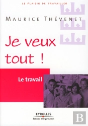 Le Travail ; Je Veux Tout !