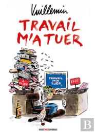 Le Travail M'A Tuer
