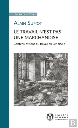Bertrand.pt - Le Travail N'Est Pas Une Marchandise ; Contenu Et Sens Du Travail Au Xxie Siècle