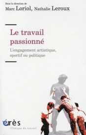 Le Travail Passionné ; L'Engagement Artistique, Sportif Ou Politique
