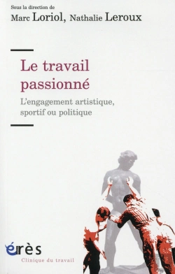 Bertrand.pt - Le Travail Passionné ; L'Engagement Artistique, Sportif Ou Politique
