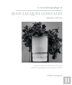 Bertrand.pt - Le Travail Photographique De Jean-Jacques Gonzales