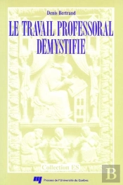 Le Travail Professoral Démystifié ; Du Rapport Angers Au Rapport Archambault