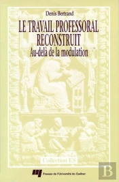 Le Travail Professoral Reconstruit ; Au-Delà De La Modulation