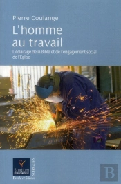 Le Travail Rend-Il Meilleur ? L 'Éclairage De La Bible Et De L'Engagement Social De L'Eglise