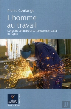 Bertrand.pt - Le Travail Rend-Il Meilleur ? L 'Éclairage De La Bible Et De L'Engagement Social De L'Eglise
