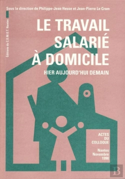 Bertrand.pt - Le Travail Salarie A Domicile - Hier, Aujourd'Hui, Demain. Actes Du Colloque, Nantes, Novembre 1990