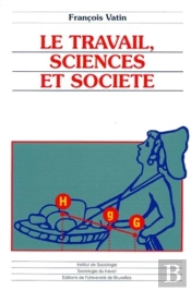 Le Travail, Sciences Et Societé