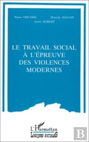 Le Travail Social À L'Épreuve Des Violences Modernes