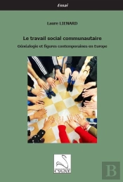 Le Travail Social Communautaire : Généalogie Et Figures Contemporaines En Europe