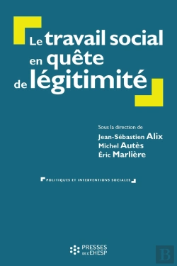 Bertrand.pt - Le Travail Social En Quête De Légitimité