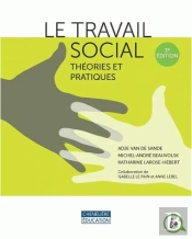 Le Travail Social ; Théories Et Pratiques (3e Édition)