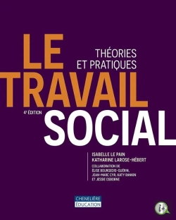 Bertrand.pt - Le Travail Social : Théories Et Pratiques (4e Édition)