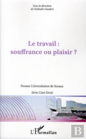 Le Travail : Souffrance Ou Plaisir ?