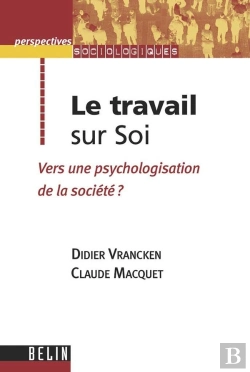 Bertrand.pt - Le Travail Sur Soi ; Vers Une Psychologisation De La Societe ?