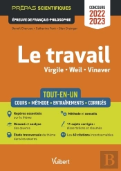 Le Travail : Virgile, Weil, Vinaver ; Épreuve De Français-Philosophie ; Prépas Scientifiques ; Concours 2022-2023 - Tout-En-Un