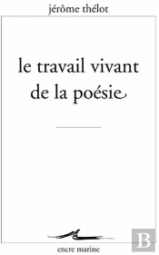 Le Travail Vivant De La Poésie