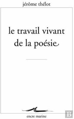 Bertrand.pt - Le Travail Vivant De La Poésie