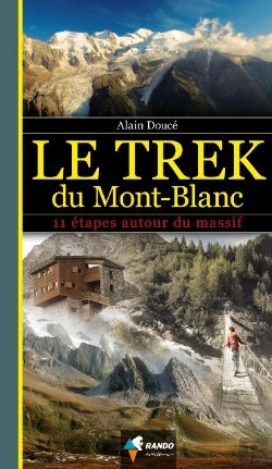 Bertrand.pt - Le Trek Du Mont Blanc ; 11 Étapes Autour Du Massif