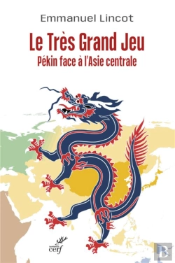 Bertrand.pt - Le Très Grand Jeu : Pékin Face À L'Asie Centrale