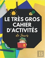 Le Tres Gros Cahier D'Activites De Jarvis - Mots Meles  Coloriages  Labyrinthes  Sudoku