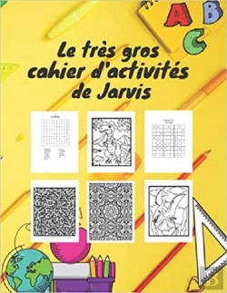 Bertrand.pt - Le Tres Gros Cahier D'Activites De Jarvis - Parfait Pour Occuper Les Enfants Ils Apprennent En S'Amu